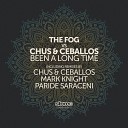 The Fog Chus Ceballos - Been a Long Time Chus Ceballos Nomadas Mix