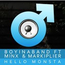 Boyinaband feat Markiplier Minx - Hello Monsta