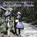 Marilisa Maniero Marco Negri - La strada