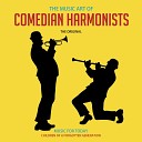 Comedian Harmonists - Ach Wie Ist s Mo glich Dann