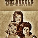 The Angels - My Boyfriend s Back Single Version