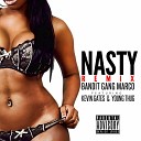 Bandit Gang Marco - Nasty Feat Kevin Gates Youn