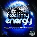 DJ Mike B - Feel My Energy Phatty P Remix