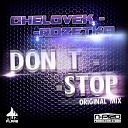 Chelovek Rozetka - Don t Stop Original Mix