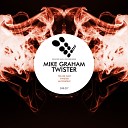 Mike Graham - Twister Original Mix