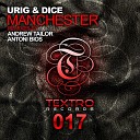 Urig Dice - Manchester Antoni Bios Remix