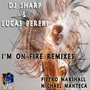 DJ Sharp Lucas Pereri - I m On Fire Pietro Marshall Remix