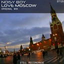 noisy boy - Love Moscow Original Mix