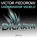 Victor Fedorow - Underwater World Original Mix