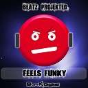 Beatz Projekted - Feels Funky Original Mix