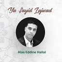 Alaa Eddine Hallal - Ya Sayid Lajwad Inshad