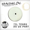 Heaven s Cry - Till Tears Do Us Part ScottAttrill Remix