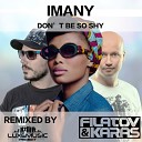 Imany - Don t Be So Shy feat Filatov Karas