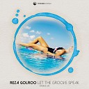 Reza Golroo - Let The Groove Speak Original Mix