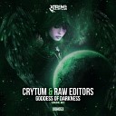 Crytum Raw Editors - Goddess Of Darkness Original Mix