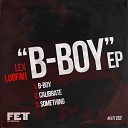 Lex Loofah - B Boy Original Mix