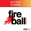 Matt Wade - So Warm Original Mix