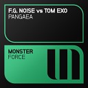 F G Noise Tom Exo - Pangaea Original Mix