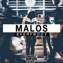 MALOS - Everybody Original Mix