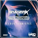 S Worx Galaxy Kid - Close Your Eyes Original Mix