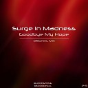 Surge In Madness - Goodbye My Hope Original Mix