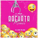 El Taiger DJ Unic El Kimiko Yordy - Bachata DJ Unic Remix