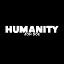 DJ Jon Doe - Humanity Original Mix