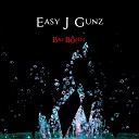 Easy J Gunz feat C Rough Grip - Bad B tch