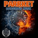 Parrket - Opasna Muzika