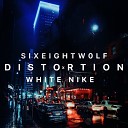 WhiteNike feat Sixeightw0lf - Distortion