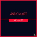 Andy Mart - My House Original Mix PREVIEW