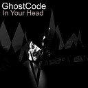 GhostCode - In Your Head
