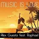 Alex Guesta feat Raphael - Music Is Love Raf Marchesini Remix Radio Edit
