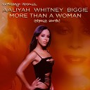 Aaliyah x Whitney x Biggie - More Than a Woman AudioSavage s Sheets Remix