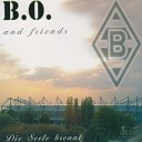 B O - Die Seele brennt Stadion Version