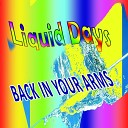 Liquid Days - Never Say Yes