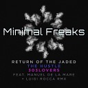 Return of the Jaded - The Hustle Manuel De La Mare Remix