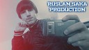 Ruslan Saka Production - Renat Her Ezaba Dozerem Men