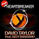 David Taylor feat Dizzy Basstard - Heartbreaker Original Mix