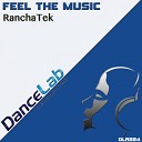 RanchaTek - Feel The Music Original Mix