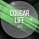 Ivy C - Cougar Life Original Mix