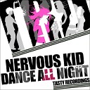 Nervous Kid - Dance All Night Original Mix