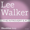 Lee Walker - The Introvert Original Mix