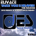 Elivate - Take You 2 Heaven AudioForce Remix