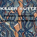 Killer Kuttz - Sweetie Fiend Original Mix