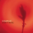 Coldplay - Don t Panic
