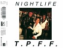 T P F F - Nightlife 7 Version
