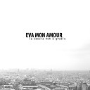 Eva Mon Amour - Potrei limitarmi