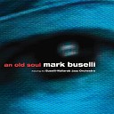 Mark Buselli Buselli Wallarab Jazz Orchestra - My Shining Hour