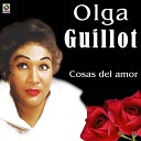 Olga Guillot - Cosas Del Amor